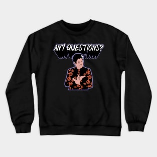 Any Questions? Crewneck Sweatshirt